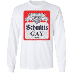 Schmitts Gay Beer T-Shirts, Hoodies, Sweatshirt 19