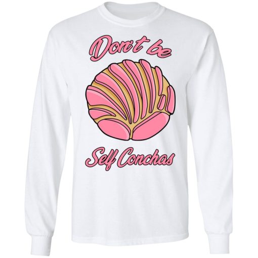 Don´t Be Self Conchas T-Shirts, Hoodies, Sweatshirt - Image 3