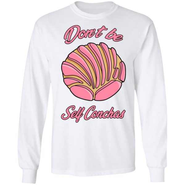 Don´t Be Self Conchas T-Shirts, Hoodies, Sweatshirt 8