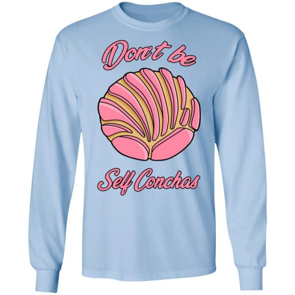 Don´t Be Self Conchas T-Shirts, Hoodies, Sweatshirt 9