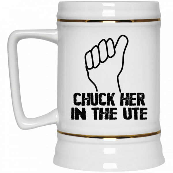 Chuck Her In The UTE Mug Coffee Mugs 6