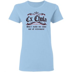 Ex Chola T-Shirts, Hoodies, Sweatshirt 7