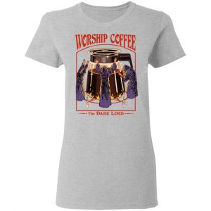 Worship Coffee The Dark Lord T-Shirts, Hoodies, Sweatshirt 17