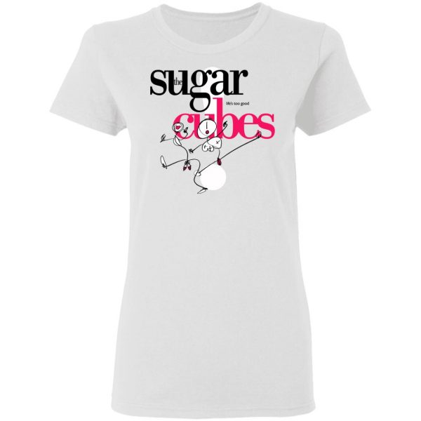 The Sugar Life's Too Good Cubes T-Shirts, Hoodies, Sweatshirt 5