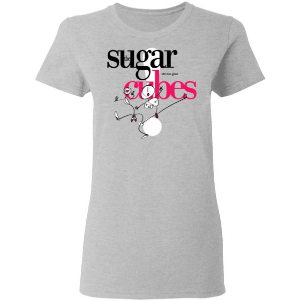 The Sugar Life's Too Good Cubes T-Shirts, Hoodies, Sweatshirt 6