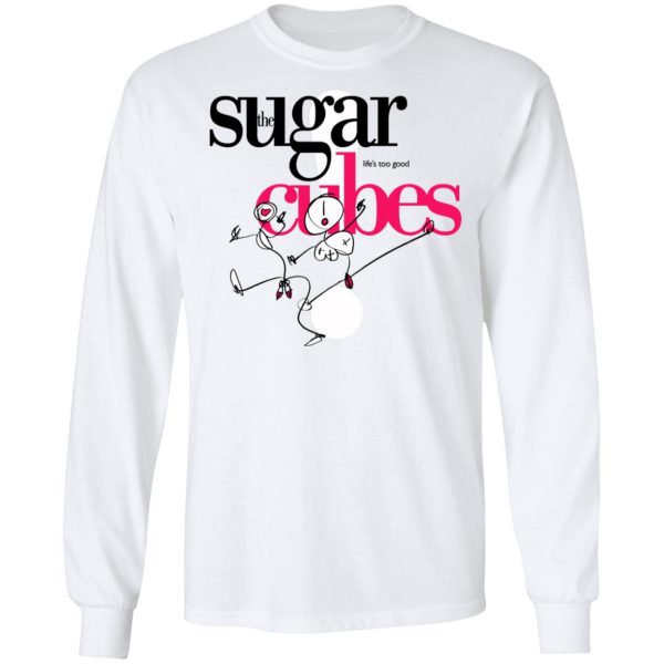 The Sugar Life's Too Good Cubes T-Shirts, Hoodies, Sweatshirt 8