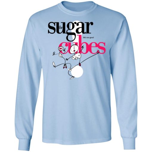 The Sugar Life's Too Good Cubes T-Shirts, Hoodies, Sweatshirt - Image 9