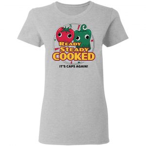 Ready Steady Cooked It's Caps Again T-Shirts, Hoodies, Sweatshirt 17