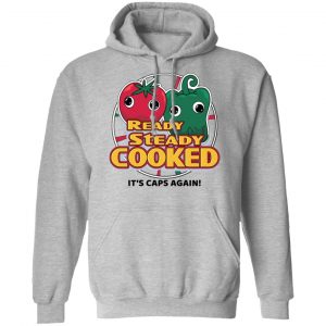 Ready Steady Cooked It's Caps Again T-Shirts, Hoodies, Sweatshirt 21