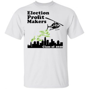 Election Profit Makers Class Of 2020 T-Shirts, Hoodies, Sweatshirt 5