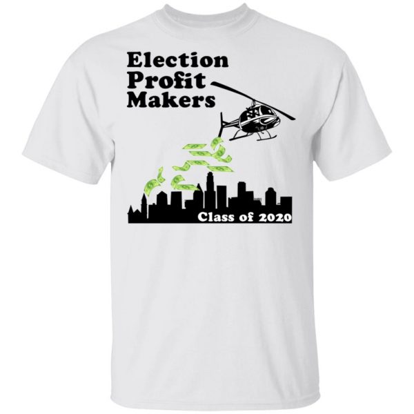 Election Profit Makers Class Of 2020 T-Shirts, Hoodies, Sweatshirt 2