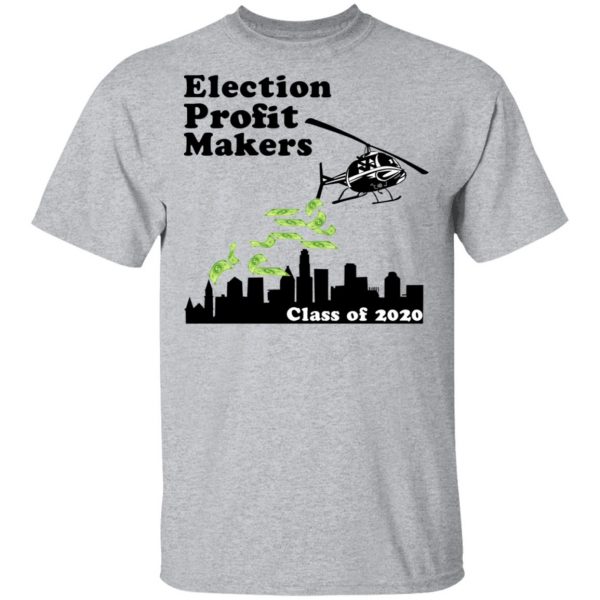 Election Profit Makers Class Of 2020 T-Shirts, Hoodies, Sweatshirt 3