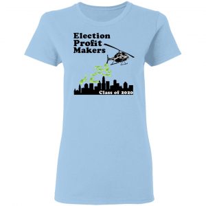 Election Profit Makers Class Of 2020 T-Shirts, Hoodies, Sweatshirt 7