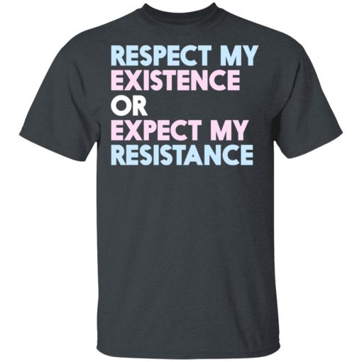 Respect My Existence Or Expect My Resistance T-Shirts, Hoodies, Sweatshirt - Image 2