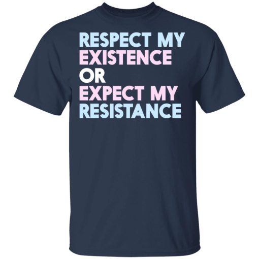 Respect My Existence Or Expect My Resistance T-Shirts, Hoodies, Sweatshirt - Image 3