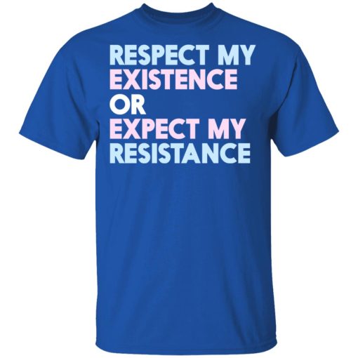 Respect My Existence Or Expect My Resistance T-Shirts, Hoodies, Sweatshirt - Image 4