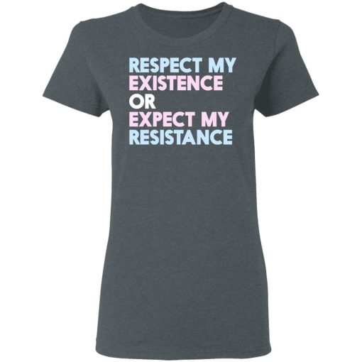 Respect My Existence Or Expect My Resistance T-Shirts, Hoodies, Sweatshirt - Image 6