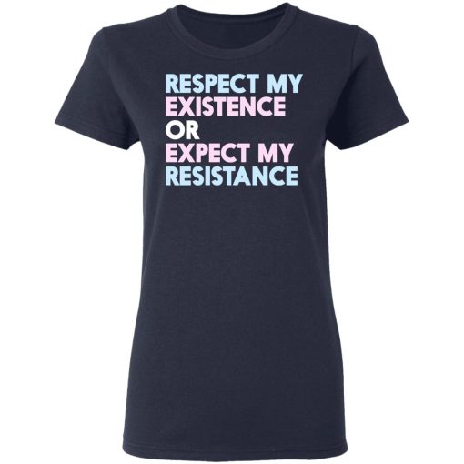 Respect My Existence Or Expect My Resistance T-Shirts, Hoodies, Sweatshirt 7