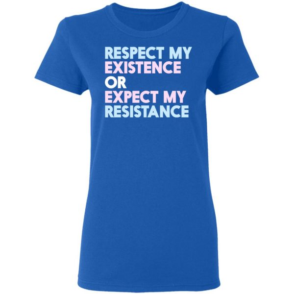 Respect My Existence Or Expect My Resistance T-Shirts, Hoodies, Sweatshirt 8