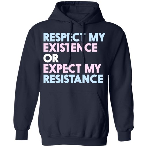 Respect My Existence Or Expect My Resistance T-Shirts, Hoodies, Sweatshirt - Image 11