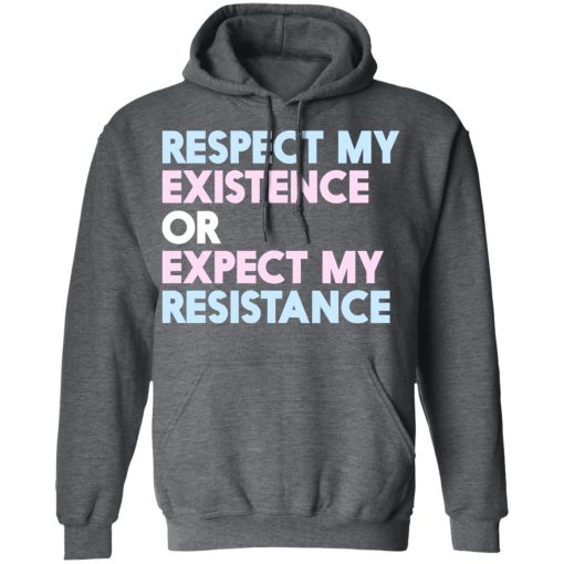 Respect My Existence Or Expect My Resistance T-Shirts, Hoodies, Sweatshirt - Image 12