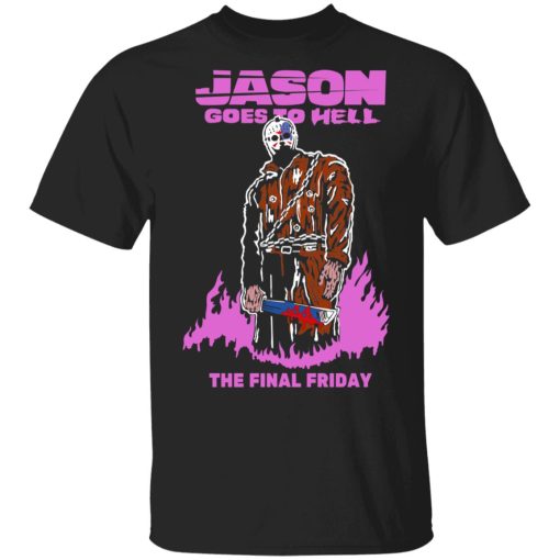 Jason Goes To Hell The Final Friday T-Shirts, Hoodies, Sweatshirt 1