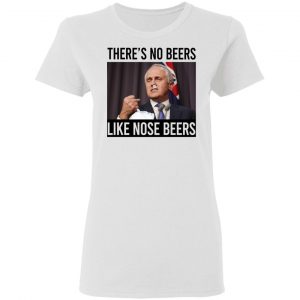 There’s No Beers Like Nose Beers T-Shirts, Hoodies, Sweatshirt 16