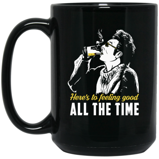 Cosmo Kramer Here’s To Feeling Good All The Time Black Mug 2