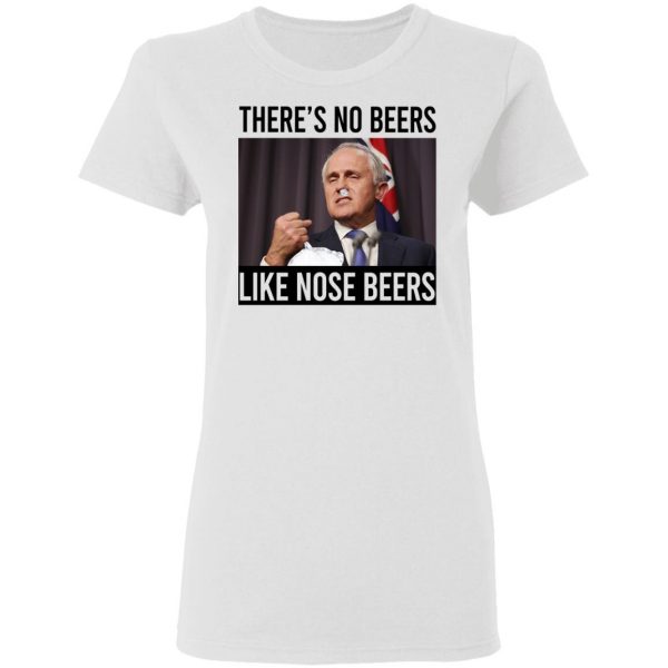 There’s No Beers Like Nose Beers T-Shirts, Hoodies, Sweatshirt 5