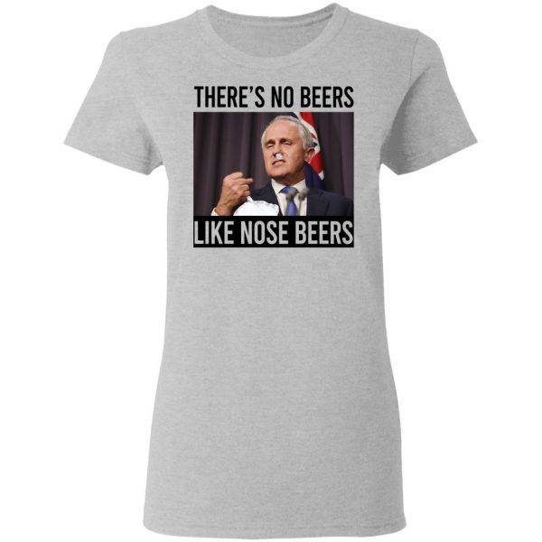 There’s No Beers Like Nose Beers T-Shirts, Hoodies, Sweatshirt 6