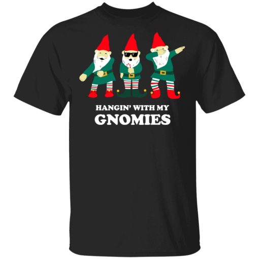 Hangin' With My Gnomies T-Shirts, Hoodies, Sweatshirt