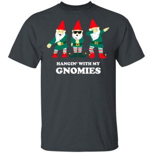 Hangin' With My Gnomies T-Shirts, Hoodies, Sweatshirt 14