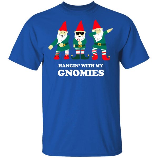 Hangin' With My Gnomies T-Shirts, Hoodies, Sweatshirt 4