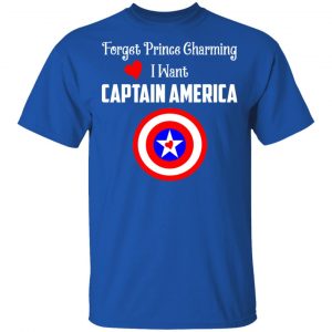 Forget Prince Charming I Want Captain America T-Shirts, Hoodies, Sweatshirt 7