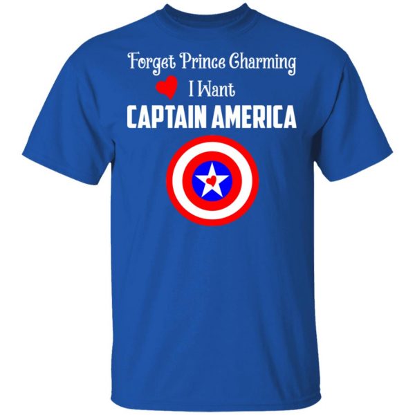 Forget Prince Charming I Want Captain America T-Shirts, Hoodies, Sweatshirt 4