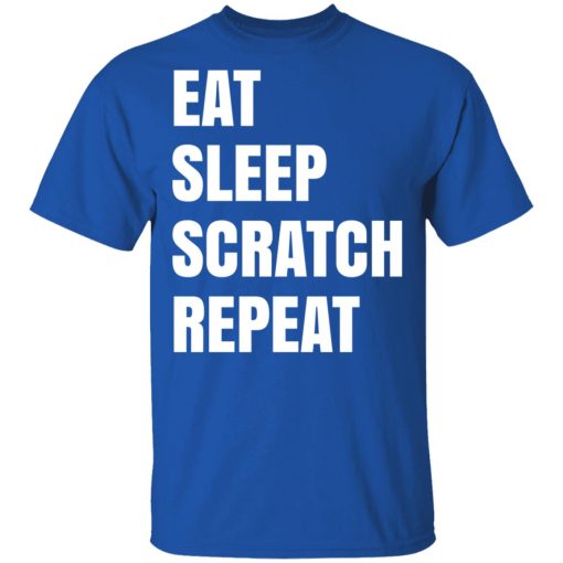 Eat Sleep Scratch Repeat T-Shirts, Hoodies, Sweatshirt - Image 4