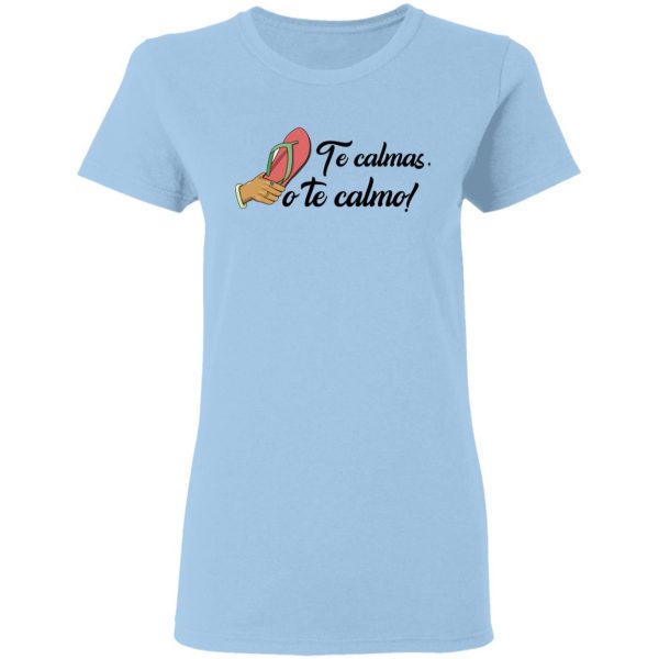 Te Calmas O Te Calmo T-Shirts, Hoodies, Sweatshirt Mexican Clothing 6