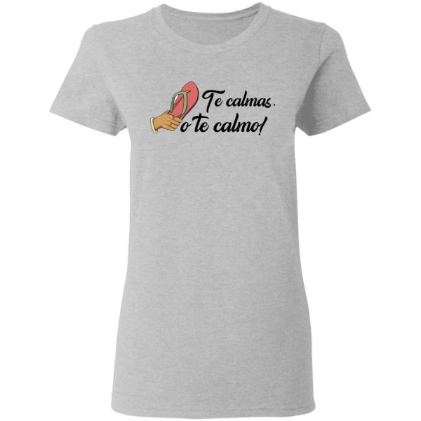 Te Calmas O Te Calmo T-Shirts, Hoodies, Sweatshirt Mexican Clothing 8