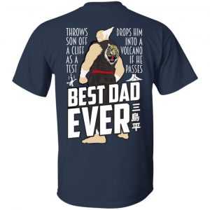 Throws Son Off A Cliff As A Test Drops Him Into A Volcano If He Passes Best Dad Ever T-Shirts, Hoodies, Sweatshirt 15
