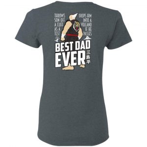 Throws Son Off A Cliff As A Test Drops Him Into A Volcano If He Passes Best Dad Ever T-Shirts, Hoodies, Sweatshirt 18