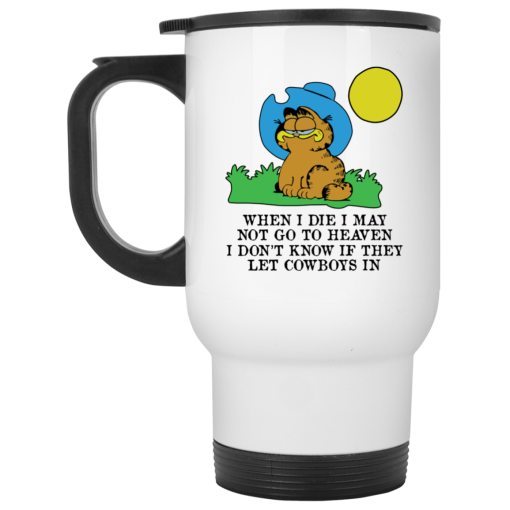 When I Die I May Not Go To Heaven I Don't Know If They Let Cowboy In Garfield Mug 2