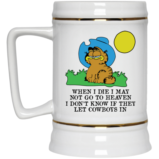 When I Die I May Not Go To Heaven I Don't Know If They Let Cowboy In Garfield Mug 4