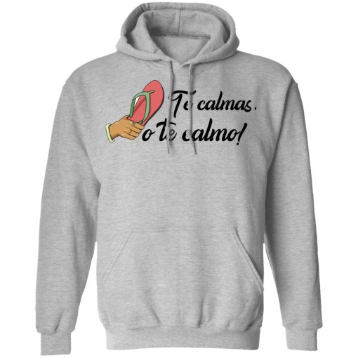 Te Calmas O Te Calmo T-Shirts, Hoodies, Sweatshirt 3