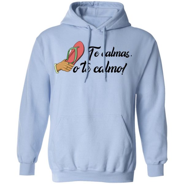 Te Calmas O Te Calmo T-Shirts, Hoodies, Sweatshirt Mexican Clothing 14