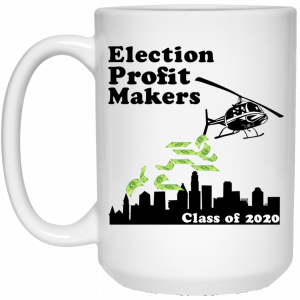 Election Profit Makers Class Of 2020 Mug 6