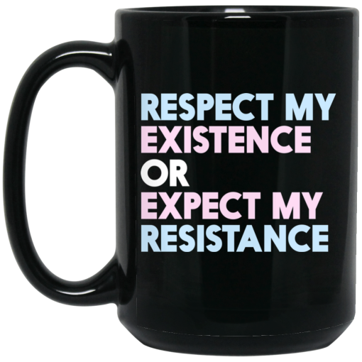 Respect My Existence Or Expect My Resistance Mug - Image 2