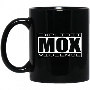 Explicit Mox Violence Mug Coffee Mugs