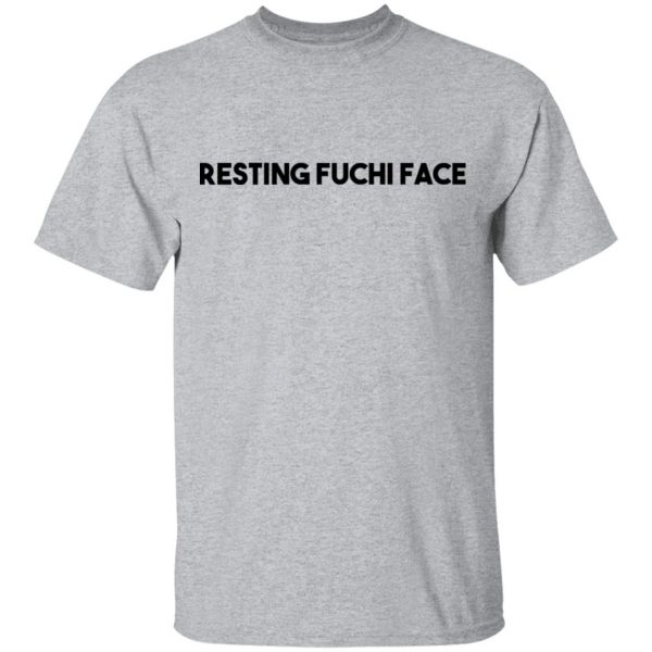 Resting Fuchi Face T-Shirts, Hoodies, Sweatshirt 3