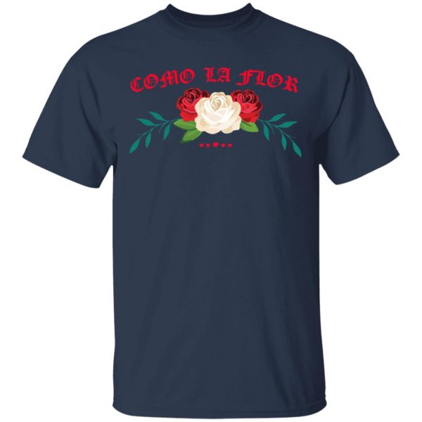 Como La Flor T-Shirts, Hoodies, Sweatshirt 3