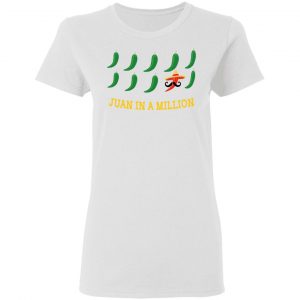 Juan In A Million T-Shirts, Hoodies, Sweatshirt 6